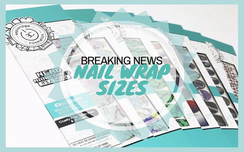 BREAKING NEWS: Update on nail wrap sizes! - Espionage Cosmetics