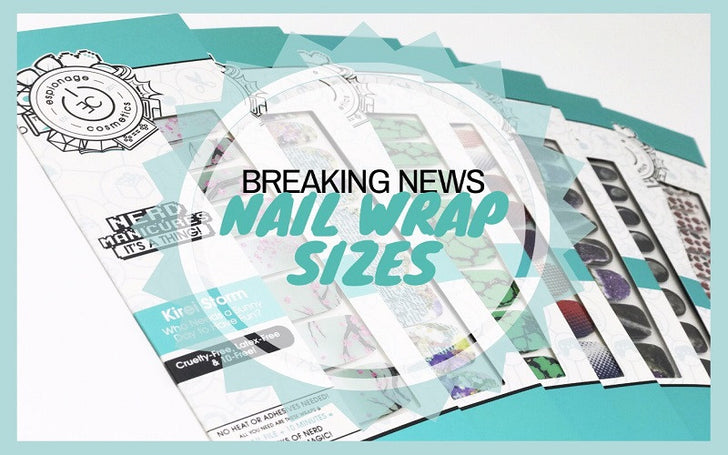 BREAKING NEWS: Update on nail wrap sizes!
