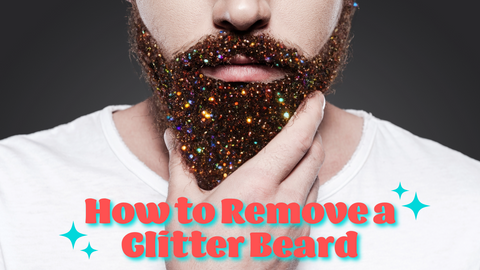 How to Remove Your Glitter Beard