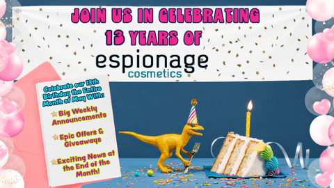 What to Expect During Our Birthday Month! - Espionage Cosmetics